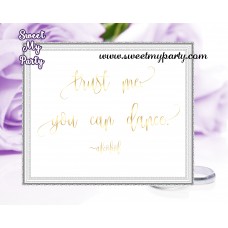 Wedding Gold Bar sign,Trust me you can dance sign,(025w) Wedding Gold Bar sign,Trust me you can dance sign,(025w)